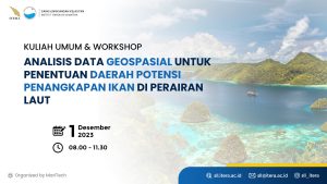 Read more about the article Kuliah Umum & Workshop: Analisis Data Geospasial untuk Penentuan Daerah Potensi Penangkapan Ikan di Perairan Laut